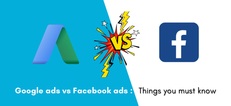 Google ads vs Facebook ads things you must know