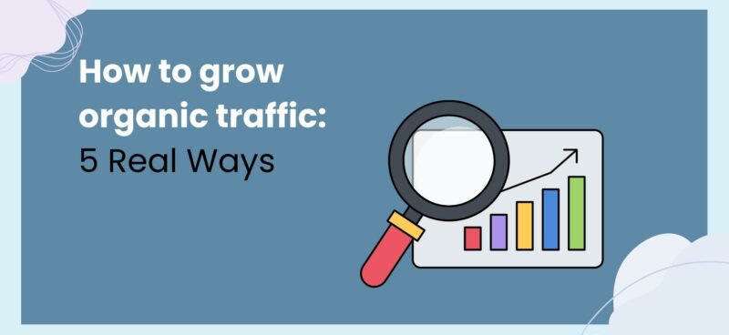 5 Ways to grow organic traffic