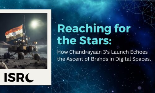 Reaching for the Stars: How Chandrayaan 3’s Launch Echoes the Ascent of Brands in Digital Spaces
