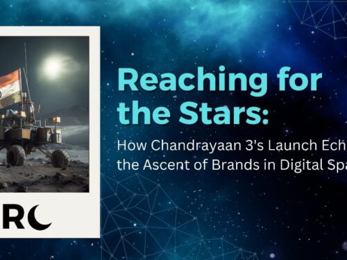 Reaching for the Stars: How Chandrayaan 3’s Launch Echoes the Ascent of Brands in Digital Spaces