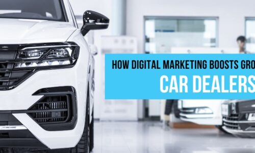 How Digital Marketing Boosts Growth for Car Dealerships