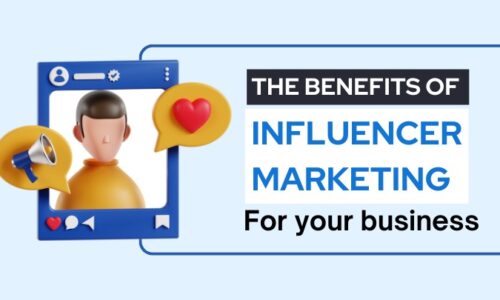 The Benefits of Influencer Marketing for Your Business