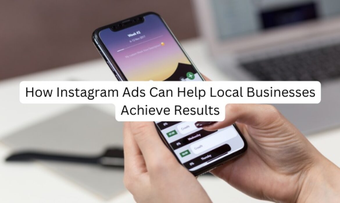 Instagram Ads: Powering Local Business Success