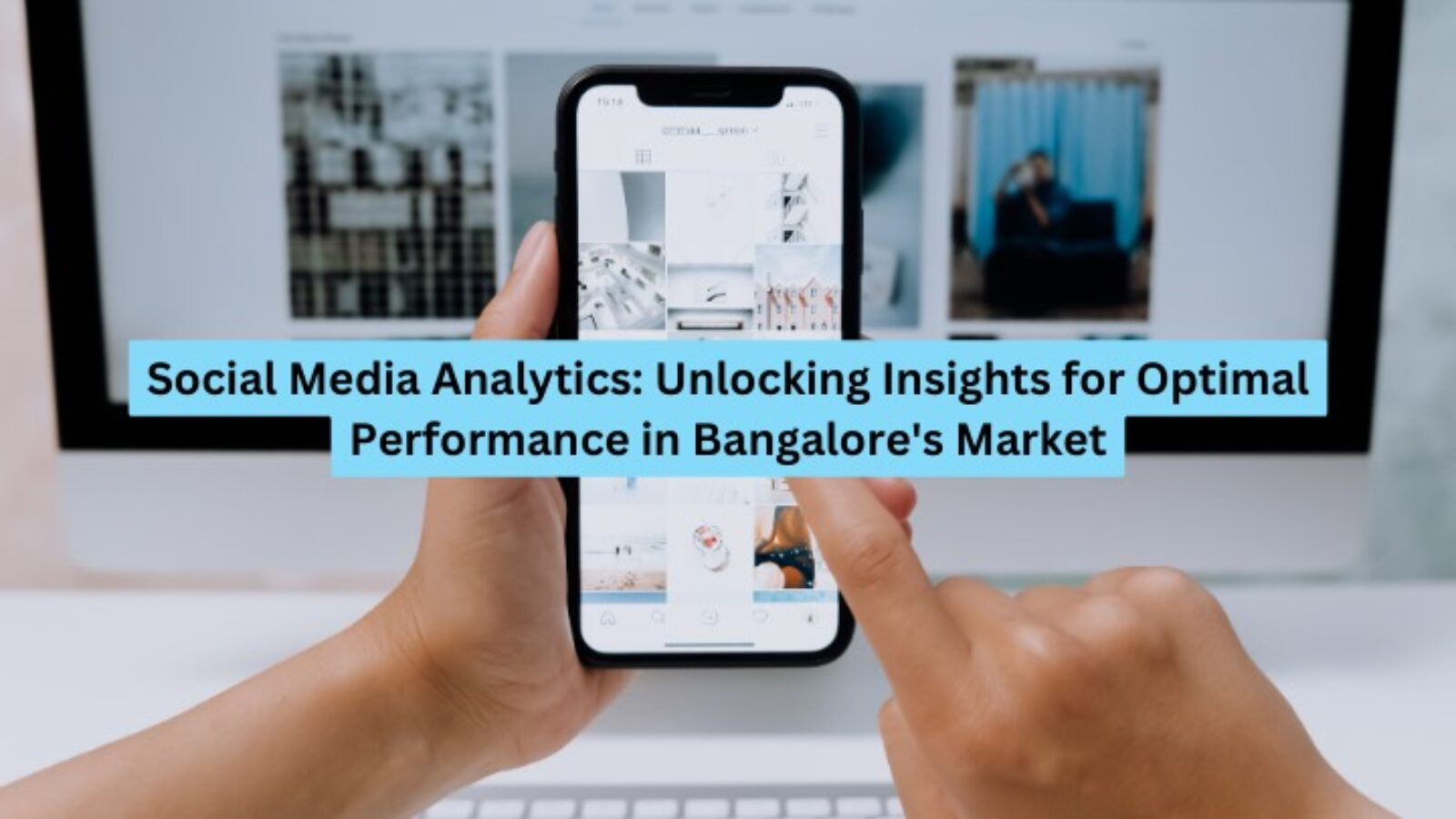 Social Media Analytics Bangalore: Unlocking Optimal Performance