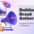 Building Brand Authority: Aimglobal’s SEO Services in Bangalore