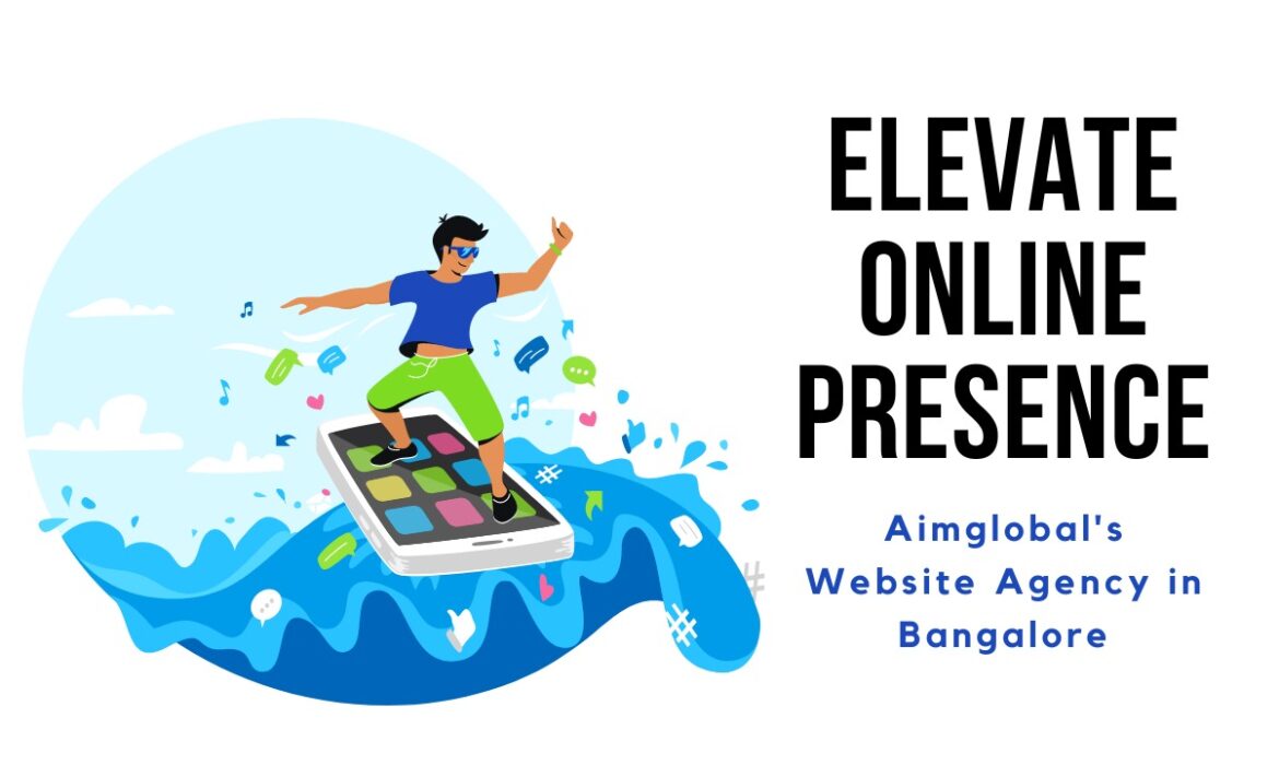 Elevate Online Presence: Aimglobal's Website Agency in Bangalore - AimGlobal