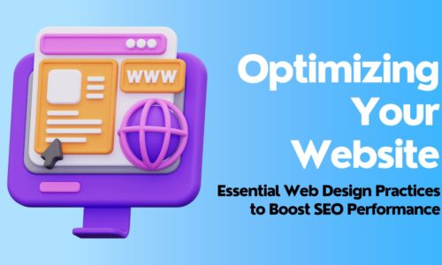 Optimizing Your Website: Essential Web Design Practices to Boost SEO Performance